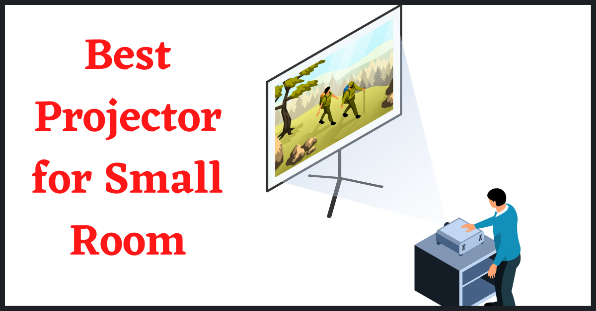 best projector for small room, projector for small room, best projectors for small rooms, projectors for small rooms, best projector for a small room