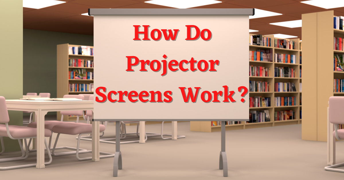 how do projector screens work