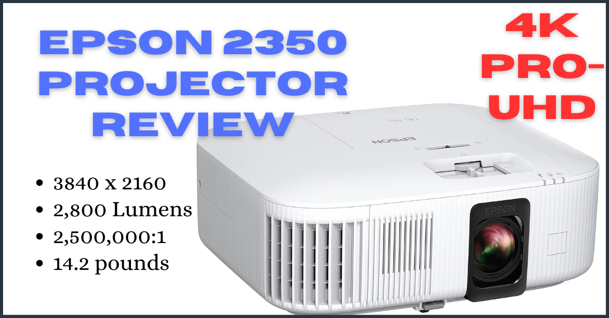 epson 2350 projector review, epson home cinema 2350 review, epson 2350 review, epson home cinema 2350, epson 2350, epson home cinema 2350