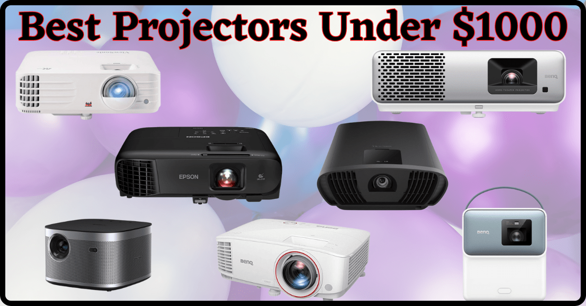 best projector under 1000, best 4k projector under 1000, best projector under 1000 dollars, best projectors under 1000, best 4k projector under $1000, best projector under $1000, best short throw projector under $1000, best home theater projector under $1000