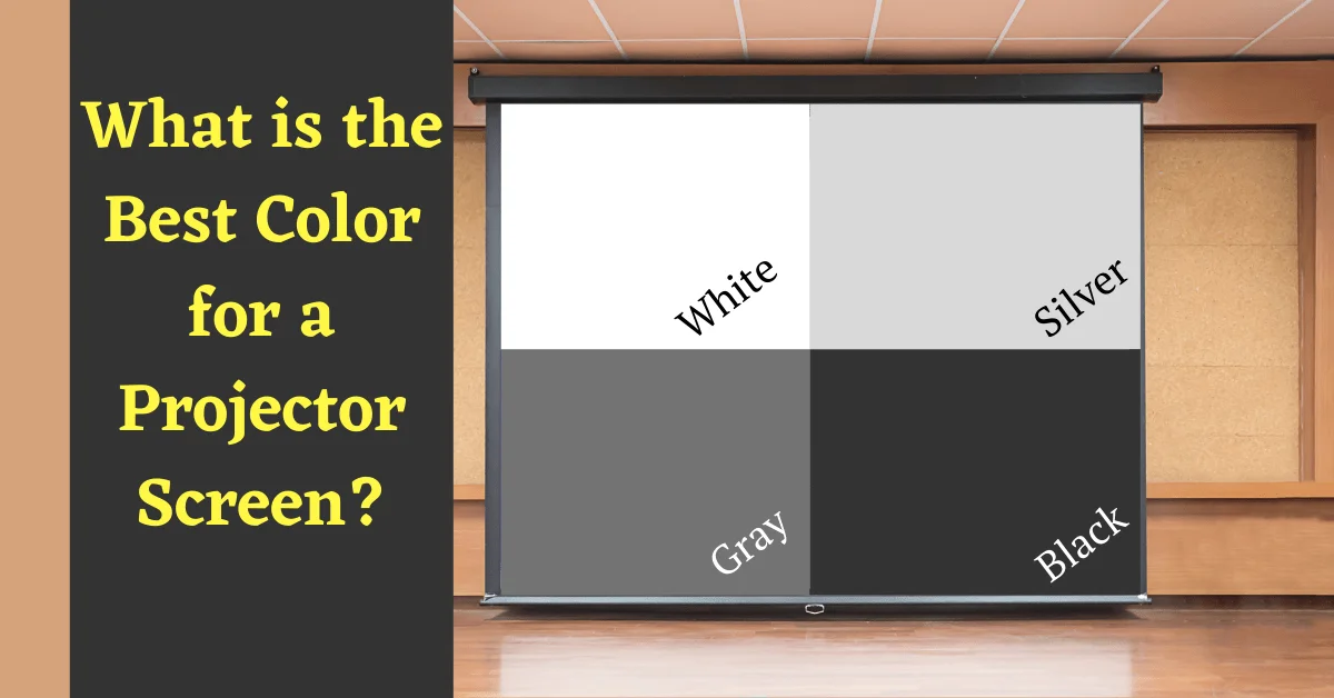 What is the Best Color for a Projector Screen, Best Color for Projector Screen, What Color Screen Is Best For a Projector, Best Color Screen for Projector, Projector Screen Color