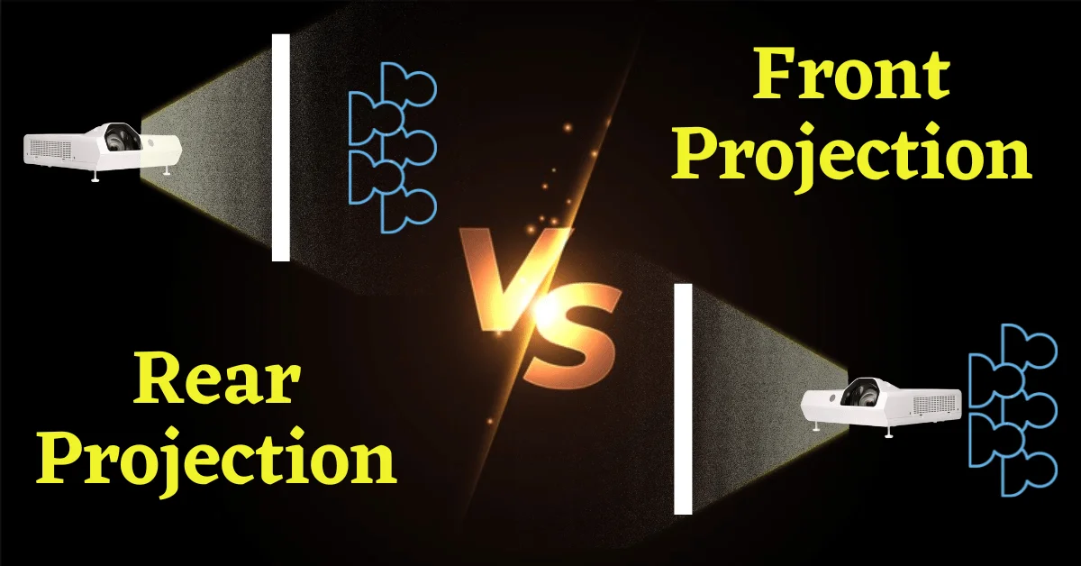 front projection vs rear projection, rear projection vs front projection, difference between front and rear projection, front vs rear projection, front vs rear projection